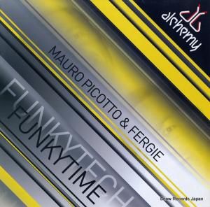 MAURO PICOTTO & FERGIE funkytech funkytime ALC007