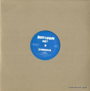 EINMUSIK k5000 / ehrfurcht DOGTOWN007