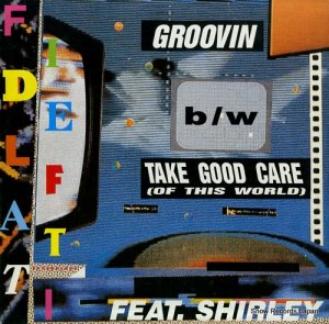 FIDELFATTI - groovin / take good care (of this world) - NMX670