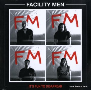 FACILITY MEN - it's fun to disappear - NONE