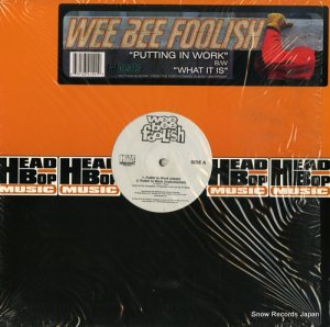 WEE BEE FOOLISH - putting in work/what it is - HB-0008