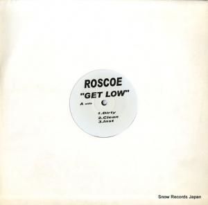 ROSCOE get low ROSCOE