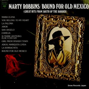 マーティ・ロビンス - bound for old mexico (great hits from south of border) - KC31341
