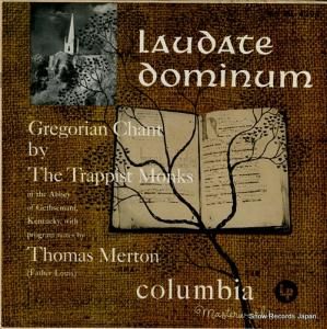 THE TRAPPIST MONKS OF THE ABBEY OF GETHSEMANI laudate dominum ML4394
