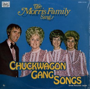 THE MORRIS FAMILY - chuckwagon gang songs - SC7303