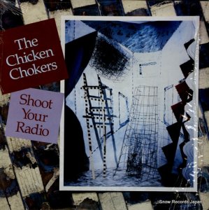 THE CHICKEN CHOKERS shoot your radio ROUNDER0241