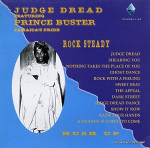 DREAD, JUDGE, FEATURING PRINCE BUSTER JAMAICA'S PRIDE - rock steady hush up - DRBBLP809