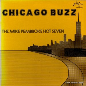 THE MIKE PEMBROKE HOT SEVEN chicago buzz J-24