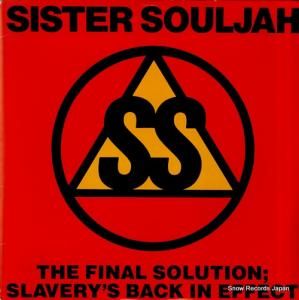 SISTER SOULJAH the final solution; slavery's back in effect 49-74071