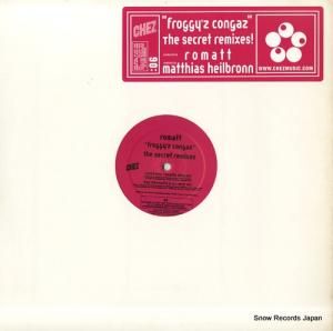 ROMATT froggy'z congaz(the secret remixes!) CHEZ006