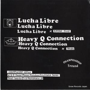 LUCHA LIBRE / HEAVY Q CONNECTION championship round 3 3ROUND