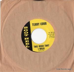 TERRY COBB this road that i walk / i'll try TC101