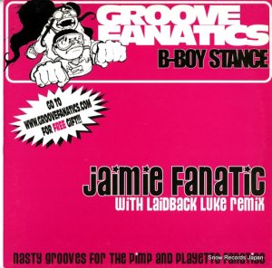 ジェイミー・ファナティック - b-boy stance - GF002