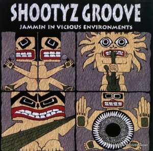 SHOOTYZ GROOVE - jammin in vicious environments - ABT101LP