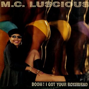 MC LUSCIOUS - boom! i got your boyfriend - 1907-77140-1 / HWR77139-2