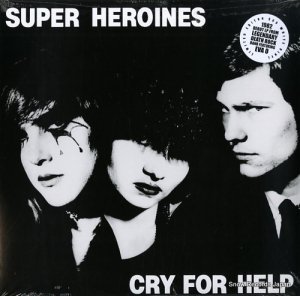 SUPER HEROINES - cry for help - CLP1771