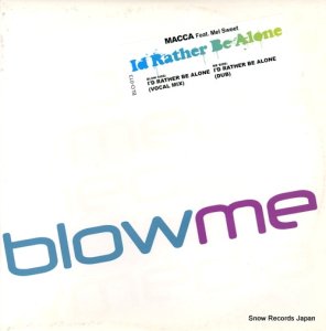 MACCA - i'd rather be alone - BLO-013