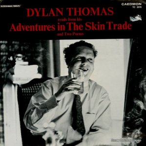 ディラン・トマス - reads his adventures in the skin trade - TC2078