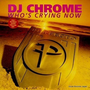 DJ CHROME - who's crying now - PERF43T