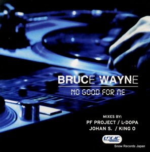 BRUCE WAYNE - no good for me - 74321587051