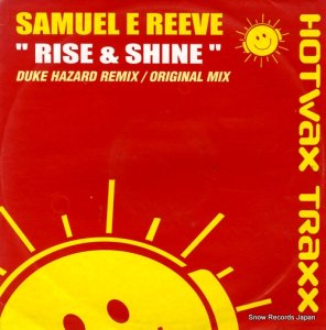 SAMUEL E REEVE - rise & shine - HOTWAX015