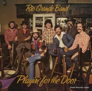 RIO GRANDE BAND playin' for the door ROUNDER0105