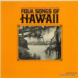 THE KAMEHAMEHA SCHOOLS CHOIRS SING folk songs of hawaii FTS31301