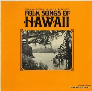 THE KAMEHAMEHA SCHOOLS CHOIRS SING folk songs of hawaii FTS31301