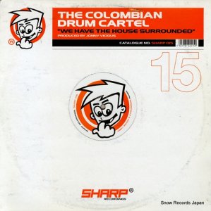 THE COLOMBIAN DRUM CARTEL we have the house surrounded SHARP015