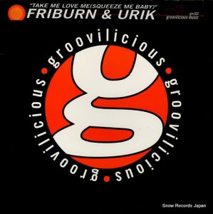 FRIBURN & URIK take me love me (squeeze me baby) GM202