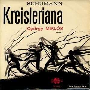 GYORGY MIKLOS schumann; kreisleriana LPX1107