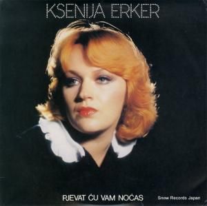 KSENIJA ERKER pjevat cu vam nocas LSY-63183