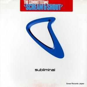 THE COMMITTEE scream & shout SUB47