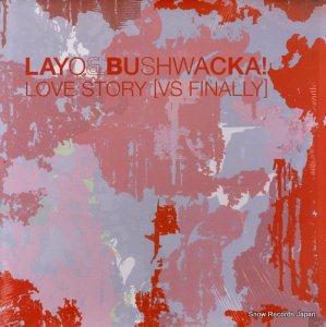 LAYO & BUSHWACKA! love story (vs finally) XLR154