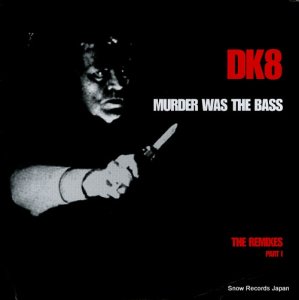 DK8 murder was the bass (the remixes part 1) ELP11001