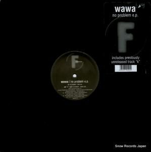WAWA no problem e.p. FLUENT22
