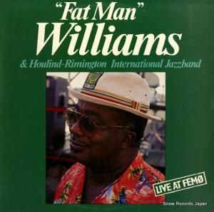 FAT MAN WILLIAMS - live at femo - ML110