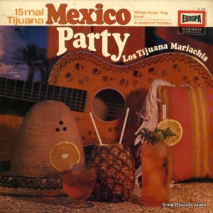 LOS TIJUANA MARIACHIS - mexico party - E148