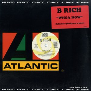 B RICH - whoa now - 0-85296