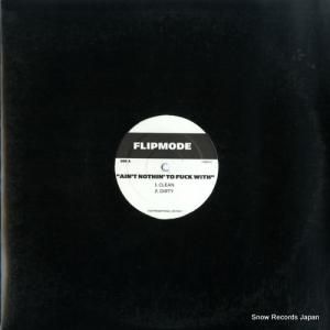 FLIPMODE / SPLIFF STAR - ain't nothin' to fuck with / ain't nothin' like my chronic - FLMD-01