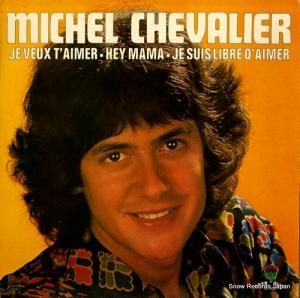 MICHEL CHEVALIER - je veux t'aimer - 87.5