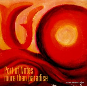 ポート・オブ・ノーツ - more than paradise - KYTHMAK052
