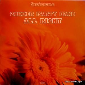 ZUKKER PARTY BAND - all right - SUNSHINE002