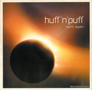 HUFF 'N' PUFF - born again - GOBX37