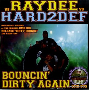 RAYDEE VS HARD2DEF - bouncin' dirty again - CMR-005