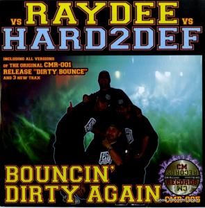 RAYDEE VS HARD2DEF - bouncin' dirty again - CMR-005