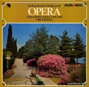 THE GEOFF LOVE CONCERT ORCHESTRA - the golden world of opera - TWOX1038