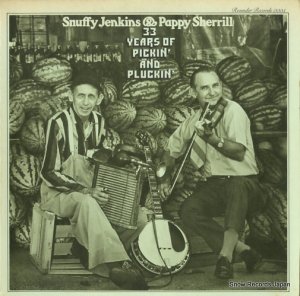 SNUFFY JENKINS AND PAPPY SHERRILL - 33 years of pickin' and pluckin' - ROUNDER0005
