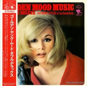 レーモン・ルフェーヴル - ゴールデン・ヤング・ムード・ダブル・デラックス - GW9.10