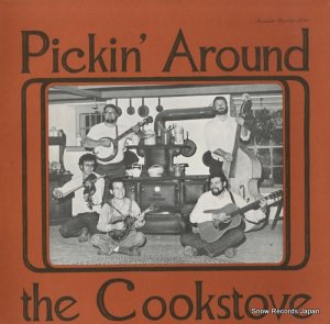 PICKIN' AROUND THE COOKSTOVE - pickin' around the cookstove - ROUNDER0040